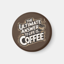 Brown Ultimate Answer to Life is Coffee