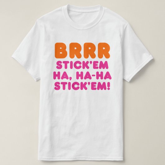 BRRR HA、ハハそれらを付けますそれらを付けて下さい! Tシャツ (デザイン正面)