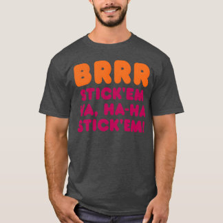 BRRR STICKEM HA HAHA STICKEM 友達 Tシャツ