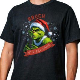 "Bruch, It's Christmas" AI Art Sassy Grinch Tシャツ
