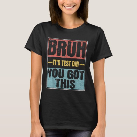 Bruhそのテストの日得このテストおもしろいの日Teac Tシャツ (正面)