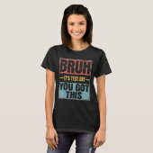 Bruhそのテストの日得このテストおもしろいの日Teac Tシャツ (正面フル)