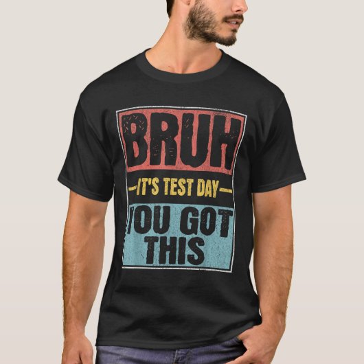Bruhそのテストの日得このテストおもしろいの日Teac Tシャツ (正面)