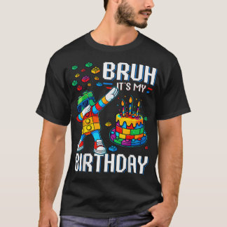 Bruhその私の誕生日マスタービルダーのダビングブロック Tシャツ