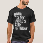 Bruhそれは私の叔父の50番目の誕生日キングハッピークロウ Tシャツ (正面)