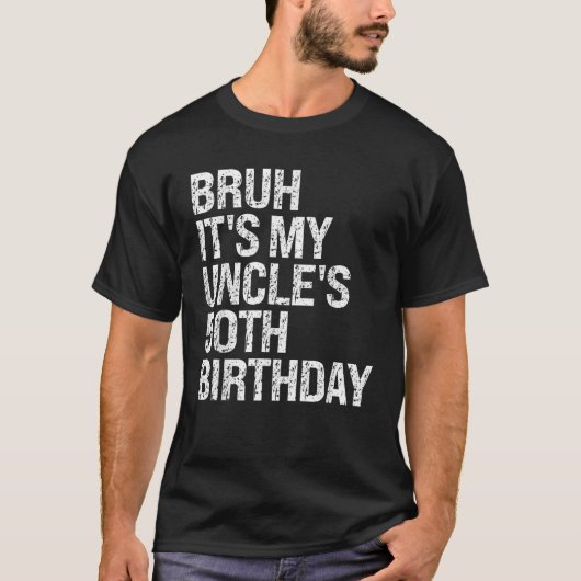 Bruhそれは私の叔父の50番目の誕生日キングハッピークロウ Tシャツ (正面)