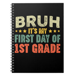 Bruhそれは私の1年生新学期の最初の日だ ノートブック