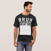 Bruhそれは私の16誕生日の私のシャツのサイン16年 Tシャツ (正面フル)