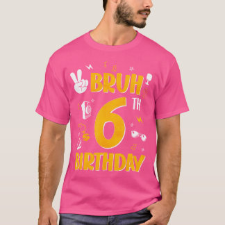 Bruhそれは私の6誕生日6歳のテーマこんにちは Tシャツ