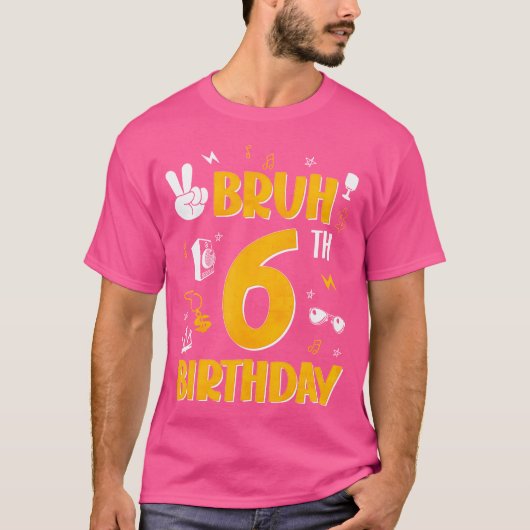 Bruhそれは私の6誕生日6歳のテーマこんにちは Tシャツ (正面)