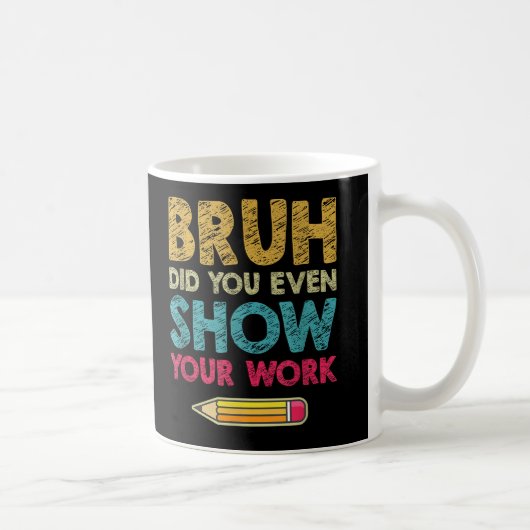 Bruhは仕事のおもしろい数学先生も見せた コーヒーマグカップ (右)