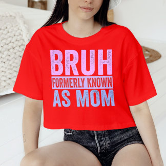 Bruhは以前はMom Incitic Shirtとして知られていた Tシャツ