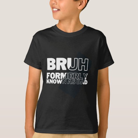 Bruhは以前パパ父の日の男として知られていた Tシャツ (正面)