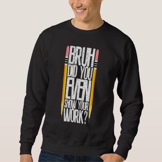 Bruhは教室のおもしろいマットも表示した スウェットシャツ (正面)