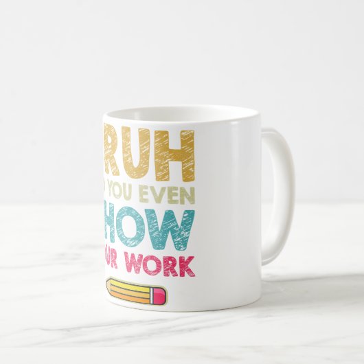 Bruhは数学のティーチの仕事も見おもしろいせてくれた コーヒーマグカップ (正面右)