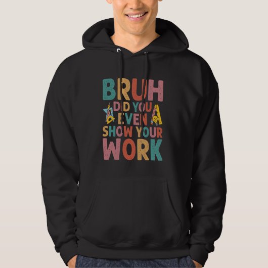 Bruhは自分の仕事を見せたのユーモアのあるおもしろいだ パーカ (正面)