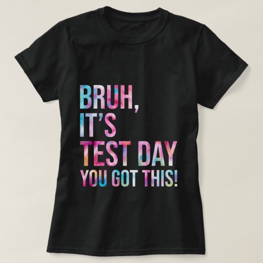 Bruhテストの日このテストの日得ティーチ Tシャツ (デザイン正面)