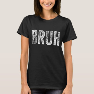 BRUHビデオゲーマースラングミームゲーミングメンズボーイズ1 Tシャツ