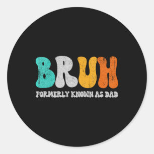 Bruh以前はパパダダニューダディーライフとして知られている ラウンドシール