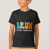 Bruh以前はパパダダニューダディーライフとして知られている Tシャツ (正面)
