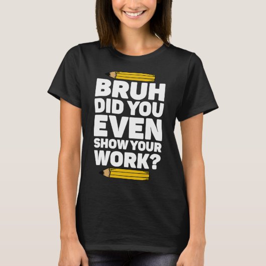 Bruh君は仕事をPi日の数学で見せた教え Tシャツ (正面)
