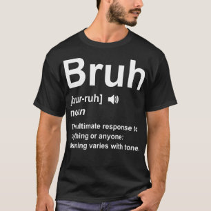 Bruh定義おもしろいBruh Bro-Brother定義 Tシャツ