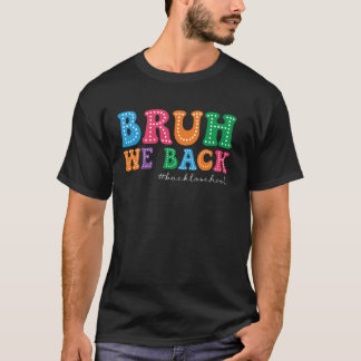 Bruh我々は学校の新学期の最初の日に戻る Tシャツ