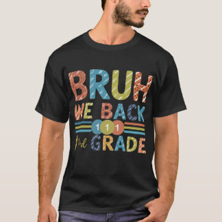 Bruh我々は学校の1年生の最初の日に戻る Tシャツ