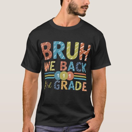 Bruh我々は学校の1年生の最初の日に戻る Tシャツ (正面)