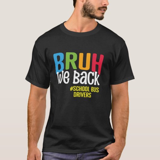 Bruh我々バックスクールバスドライバー新学期バス Tシャツ (正面)