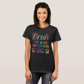 Bruh我々バックバスドライバー学校の最初の日に戻る Tシャツ (正面フル)