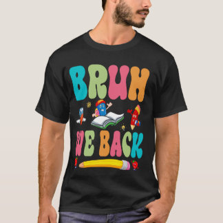Bruh我々バック幸せな学校の最初の日先生ボー Tシャツ