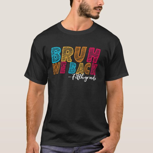 Bruh我々戻る5年生Groov学校の最初の日 Tシャツ (正面)