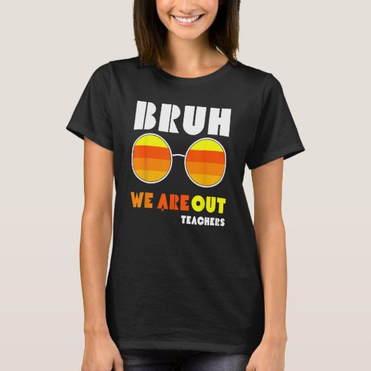 Bruh私たちは先生の夏の終わり男性が出る Tシャツ (正面)