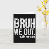 Bruh私たちは学校の先生の最後の日の6年生 カード (黄色い花)