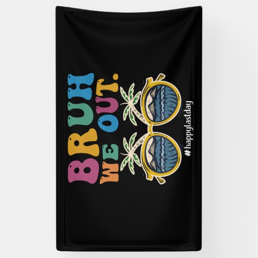 Bruh私たちは幸せな学校の最終日先生 横断幕 (縦)