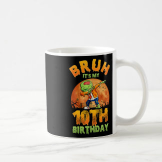 Bruh私の10誕生日で私は10歳のダビング コーヒーマグカップ