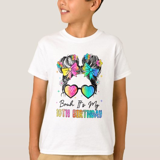Bruh私の10誕生日10歳の10歳の誕生日だ Tシャツ (正面)