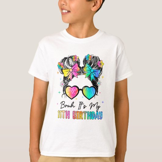 Bruh私の11誕生日の11歳の誕生日だ Tシャツ (正面)