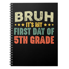 Bruh私の5年生新学期の初日だ ノートブック