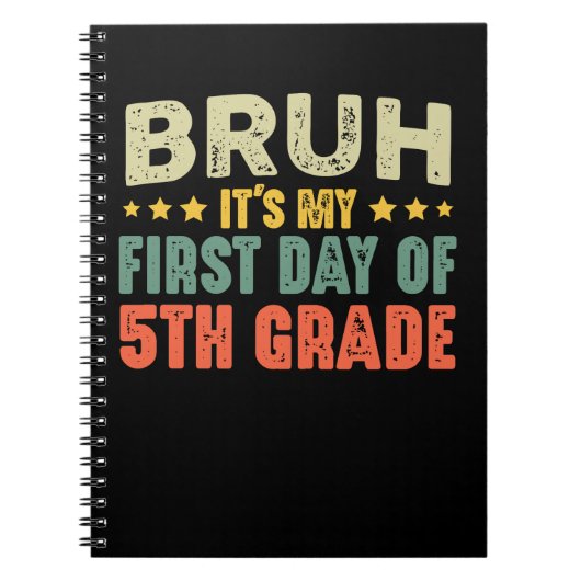 Bruh私の5年生新学期の初日だ ノートブック (正面)