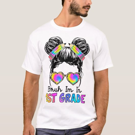 Bruh私は1年生Messy Bunの最初の日に Tシャツ (正面)