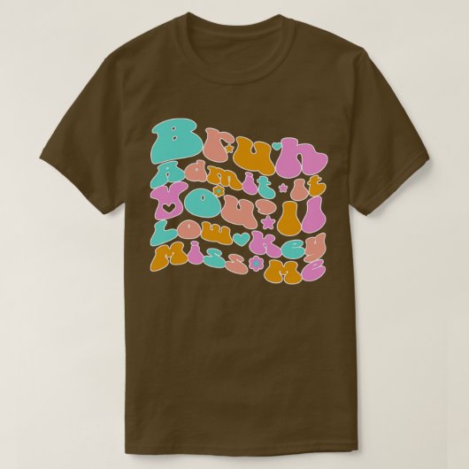 Bruh認める低鍵恋しく思私学校先生 Tシャツ (デザイン正面)