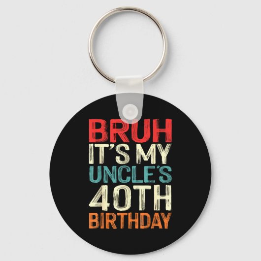Bruh おじさんの40歳の誕生日 40歳 記念デザイン キーホルダー (正面)