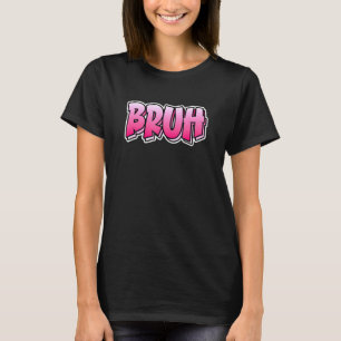 「Bruh」っていう落書きスタイルのやつ Tシャツ