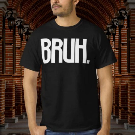 BRUH。スラングのタイポグラフィーTシャツ | おもしろい兄弟ユーモア Tシャツ