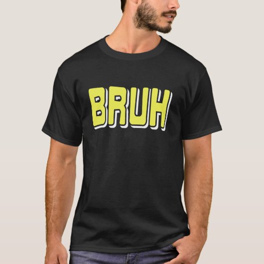 BRUH ミームリアクションインターネットスラング皮肉 Tシャツ (正面)