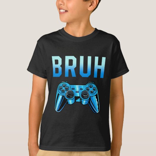 Bruh ミーム ゲーマー 誕生日 楽しい一言 兄弟 ティーン tシャツ (正面)