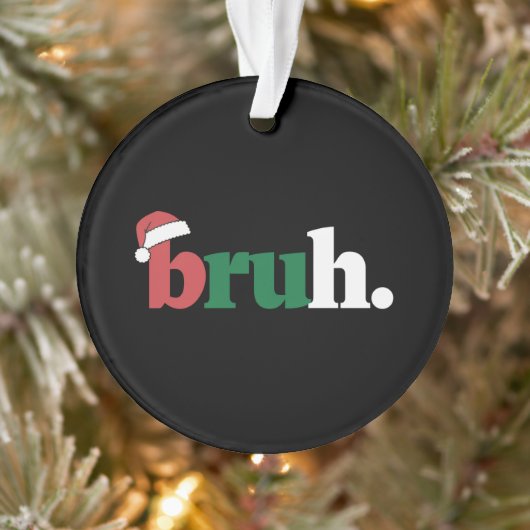 Bruh メメ おもしろ 挨拶 ブラザー クリスマス オーナメント (ツリー)