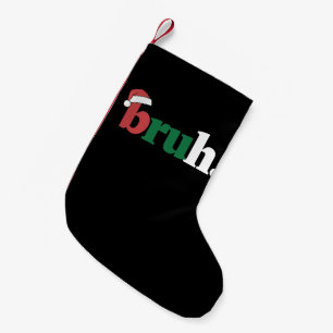 Bruh メメ おもしろ 挨拶 ブラザー クリスマス スモールクリスマスストッキング